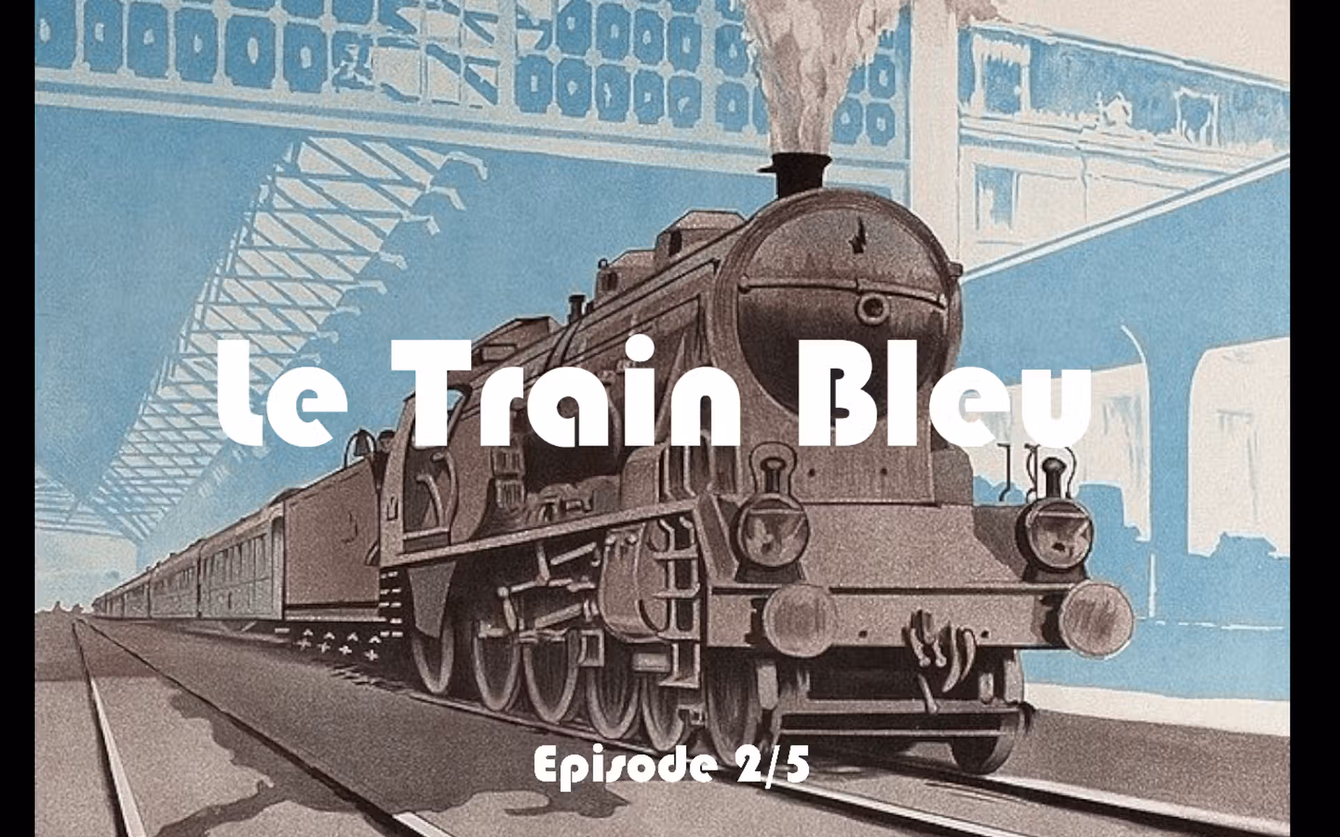 Le Train Bleu épisode 2