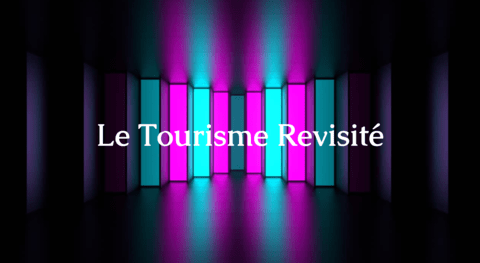 Le Tourisme Revisité