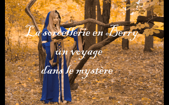 La sorcellerie en Berry un voyage dans le mystère