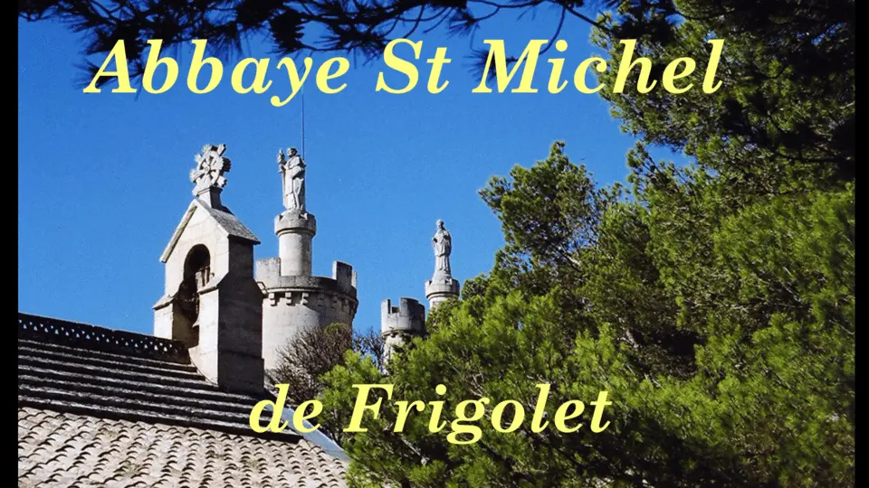 Videos 10 Abbaye Saint Michel de Frigolet