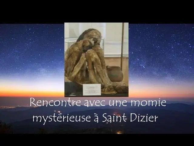 Rencontre avec une momie mystérieuse à Saint Dizier